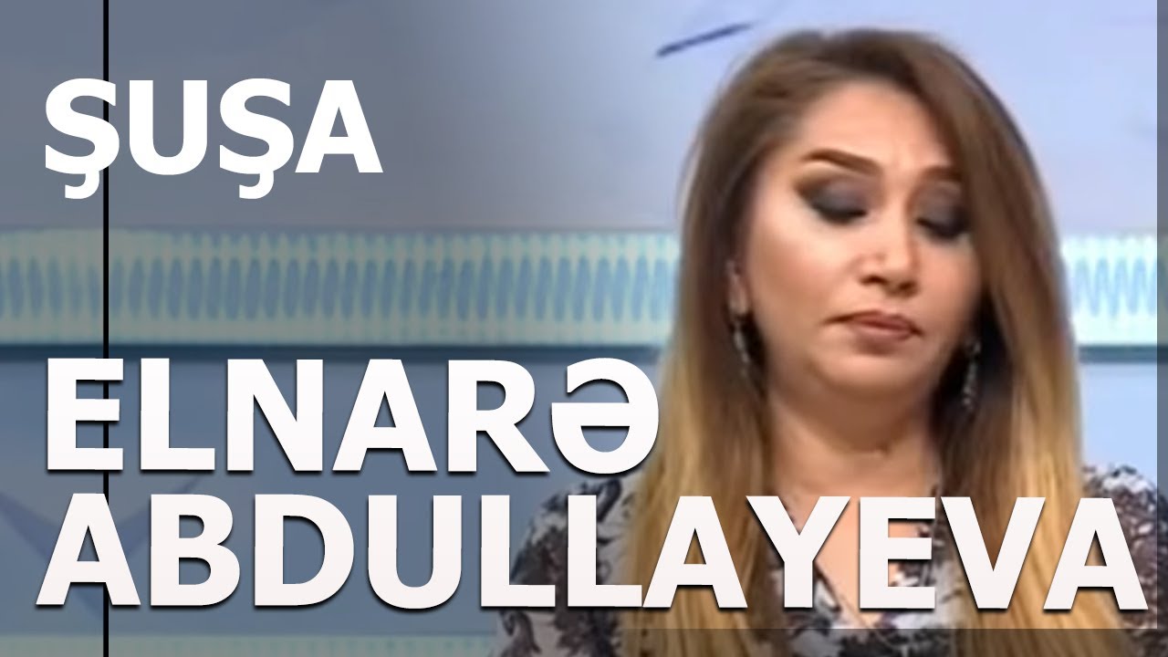 Elnarə Abdullayeva Şuşa Yeni İfa